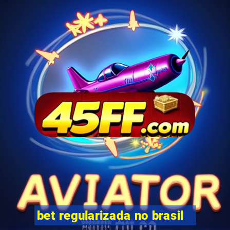 bet regularizada no brasil